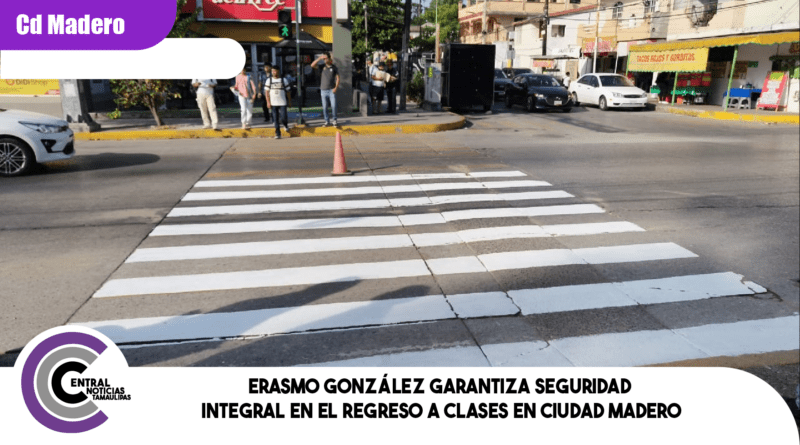 Erasmo González garantiza seguridad integral en el regreso a clases en Ciudad Madero Erasmo González garantiza seguridad integral en el regreso a clases en Ciudad Madero
