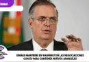 Ebrard mantiene en Washington las negociaciones con EU para contener nuevos aranceles