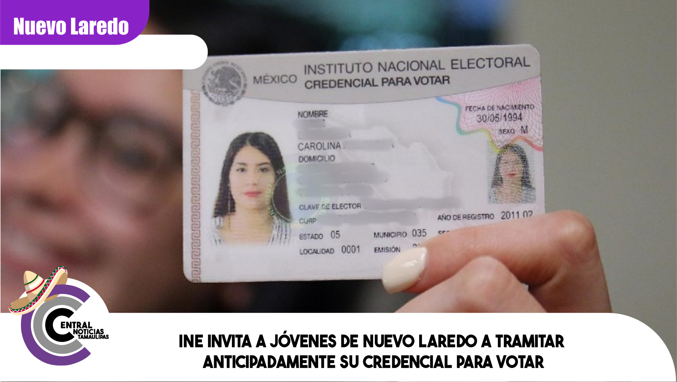 INE invita a jóvenes de Nuevo Laredo a tramitar anticipadamente su credencial para votar