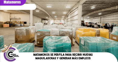 MATAMOROS SE PERFILA PARA RECIBIR NUEVAS MAQUILADORAS Y GENERAR MÁS EMPLEOS
