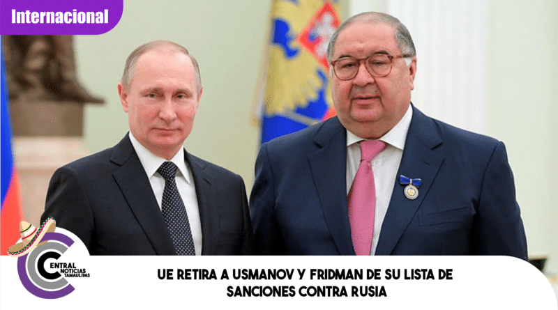 UE retira a Usmanov y Fridman de su lista de sanciones contra Rusia UE retira a Usmanov y Fridman de su lista de sanciones contra Rusia