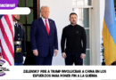Zelensky pide a Trump involucrar a China en los esfuerzos para poner fin a la guerra Zelensky pide a Trump involucrar a China en los esfuerzos para poner fin a la guerra
