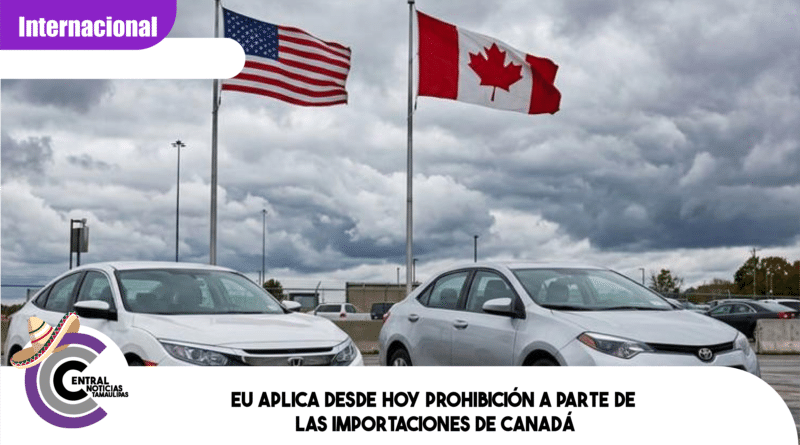 EU aplica desde hoy prohibición a parte de las importaciones de Canadá