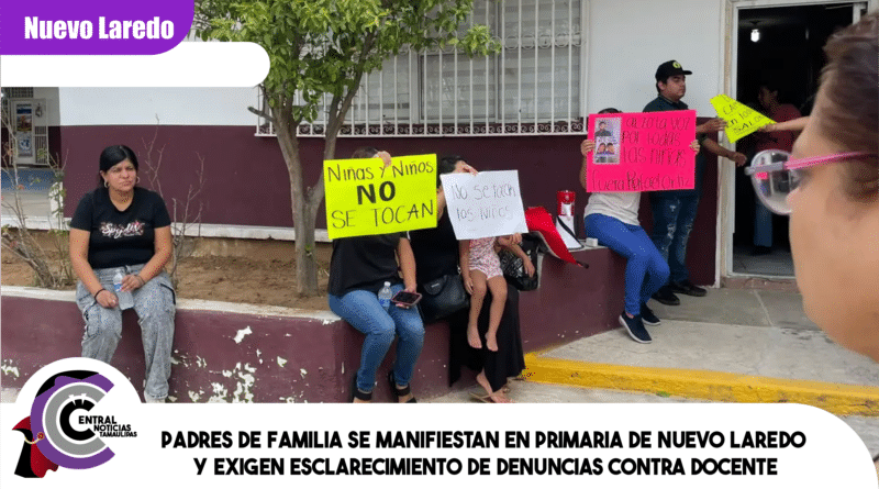 Padres de familia se manifiestan en primaria de Nuevo Laredo y exigen esclarecimiento de denuncias contra docente