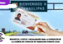 Requisitos, costos y modalidades para la expedición de la licencia de conducir en Tamaulipas durante 2026
