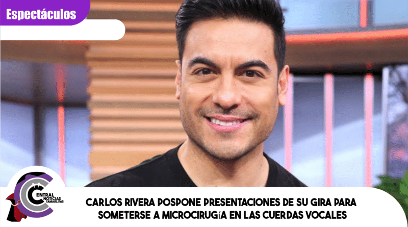 Carlos Rivera pospone presentaciones de su gira para someterse a microcirugía en las cuerdas vocales