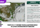 Frente Frío 1 y disturbio tropical mantienen riesgo de lluvias e inundaciones en Tamaulipas