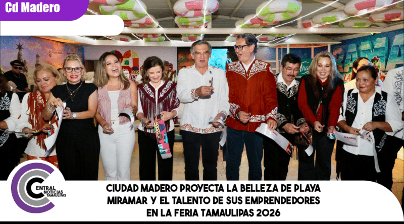 Ciudad Madero proyecta la belleza de playa Miramar y el talento de sus emprendedores en la Feria Tamaulipas 2026