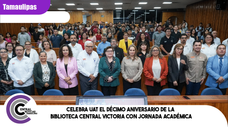 Celebra UAT el décimo aniversario de la Biblioteca Central Victoria con jornada académica