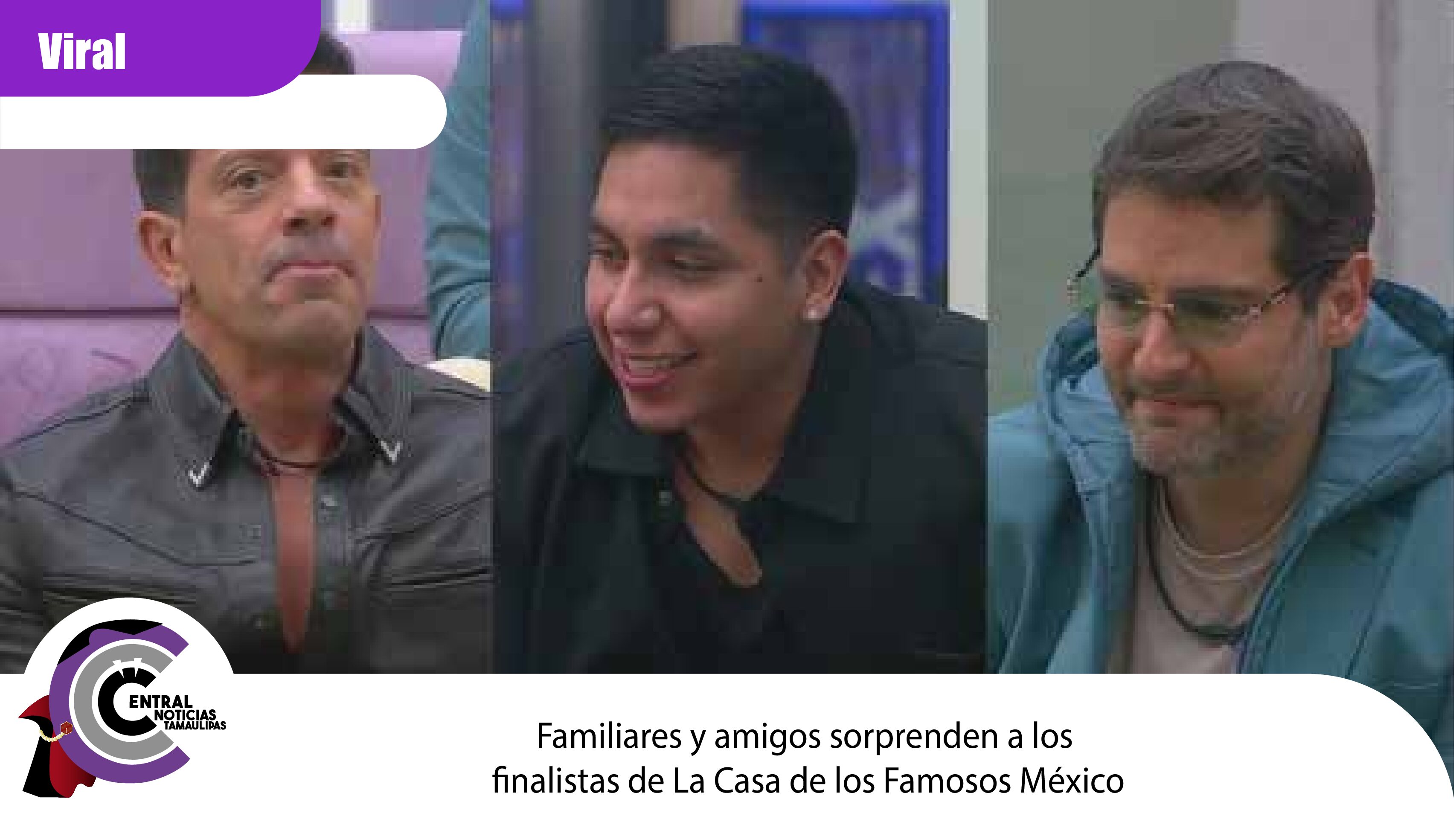 Familiares y amigos sorprenden a los finalistas de La Casa de los Famosos México