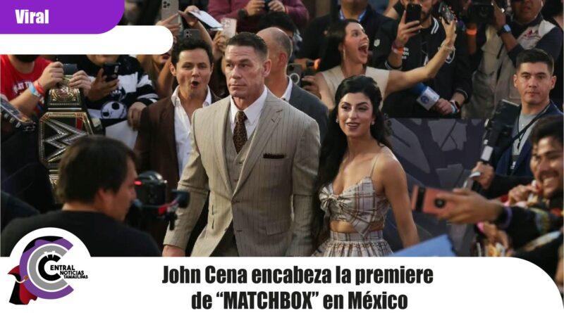 John Cena encabeza la premiere de “MATCHBOX” en México