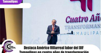 Destaca Américo Villarreal labor del DIF Tamaulipas en cuatro años de transformación