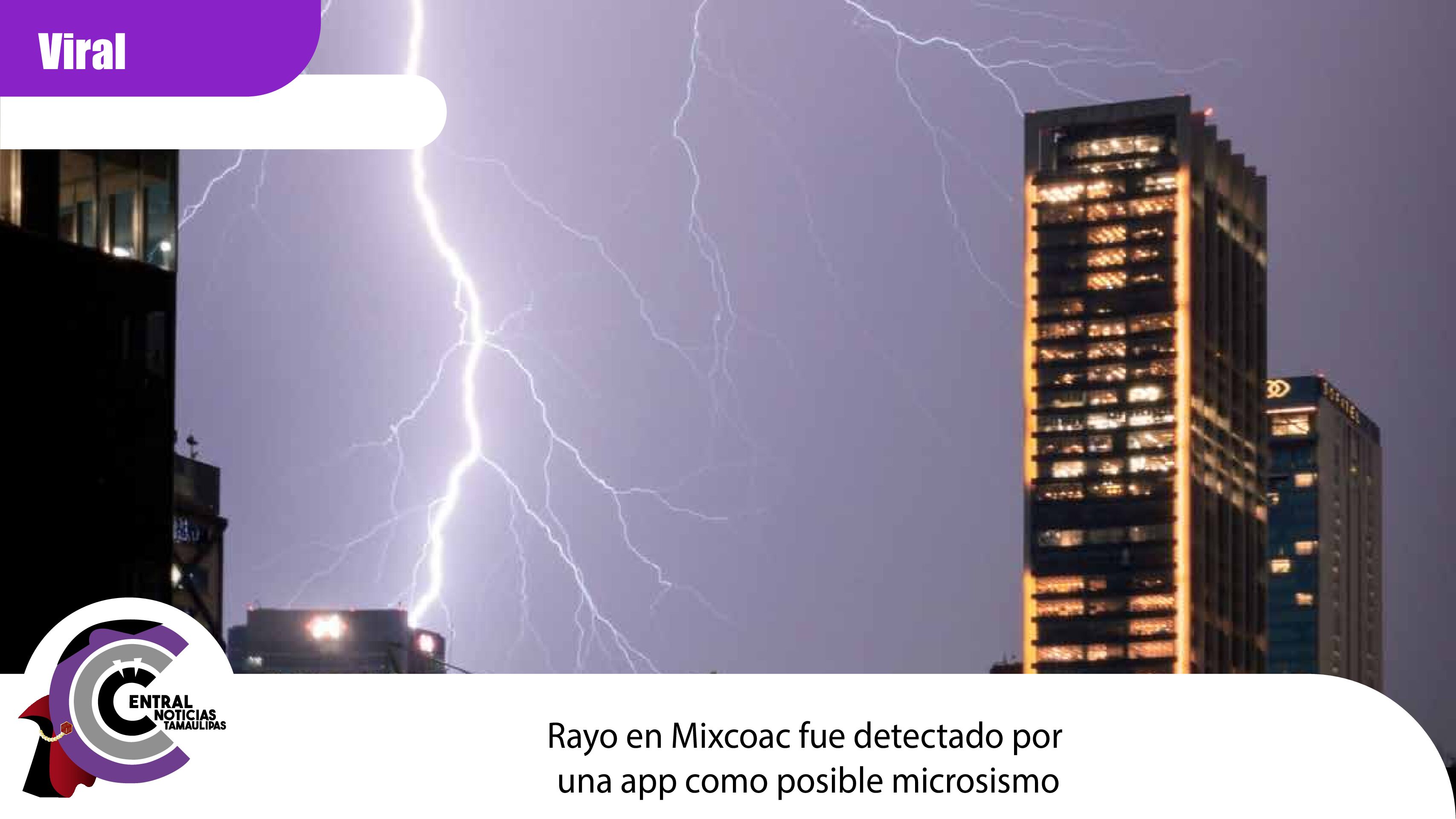 Rayo en Mixcoac fue detectado por una app como posible microsismo
