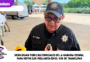 Despliegan Fuerzas Especiales de la Guardia Estatal para reforzar vigilancia en el sur de Tamaulipas Despliegan Fuerzas Especiales de la Guardia Estatal para reforzar vigilancia en el sur de Tamaulipas