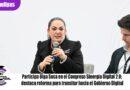 Participa Olga Sosa en el Congreso Sinergia Digital 2.0; destaca reforma para transitar hacia el Gobierno Digital Participa Olga Sosa en el Congreso Sinergia Digital 2.0; destaca reforma para transitar hacia el Gobierno Digital