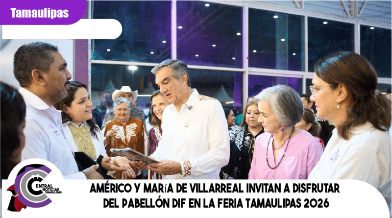 Américo y María de Villarreal invitan a disfrutar del Pabellón DIF en la Feria Tamaulipas 2026 Américo y María de Villarreal invitan a disfrutar del Pabellón DIF en la Feria Tamaulipas 2026