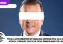 Fiscalía Anticorrupción de Tamaulipas gestiona ficha roja de Interpol contra el exalcalde Óscar Enrique Rivas Cuéllar