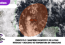 Frente Frío 1 mantiene pronóstico de lluvias intensas y descenso de temperatura en Tamaulipas