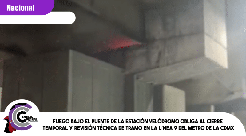 Fuego bajo el puente de la estación Velódromo obliga al cierre temporal y revisión técnica de tramo en la Línea 9 del Metro de la CdMx
